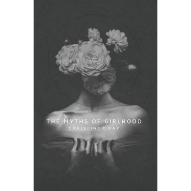 The Myths of Girlhood