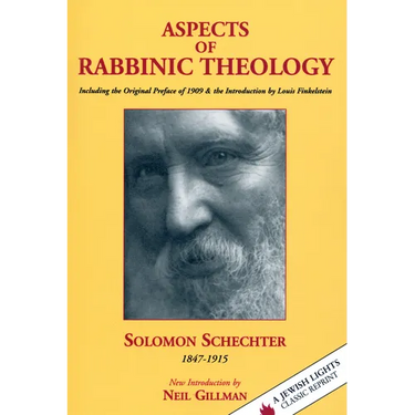 Aspects of Rabbinic Theology: Including the Original Preface of 1909 & the Introduction by Louis Finkelstein