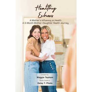 Healthy Echoes: A Mother's Influence on Health. A 3-month Mother-Daughter Health Journey