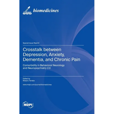 Crosstalk between Depression, Anxiety, Dementia, and Chronic Pain: Comorbidity in Behavioral Neurology and Neuropsychiatry 2.0