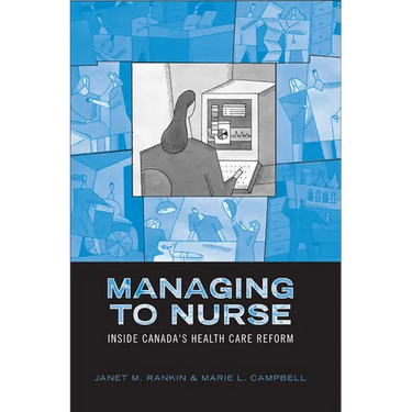 Managing to Nurse: Inside Canada's Health Care Reform
