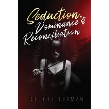 Seduction, Dominance, & Reconciliation