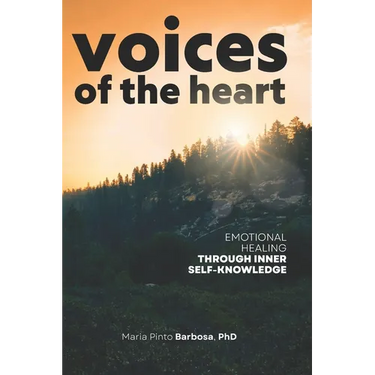 Voices Of The Heart: Emotional Healing Through Inner Self-Knowledge