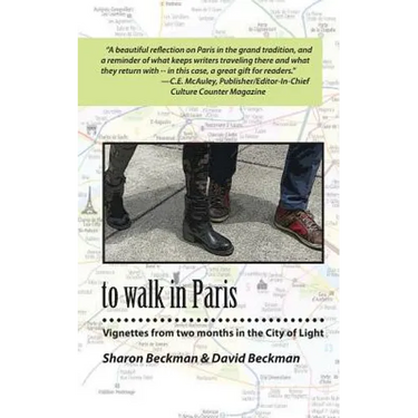 to walk in Paris: Vignettes from two months in the City of Light
