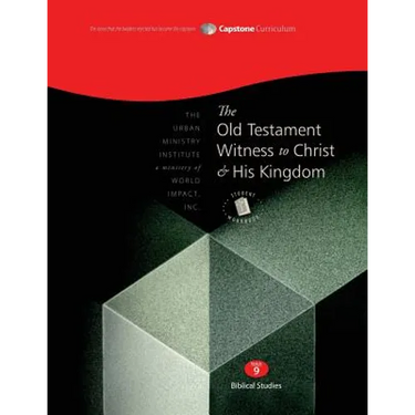 The Old Testament Witness to Christ and His Kingdom, Student Workbook: Capstone Module 9, English
