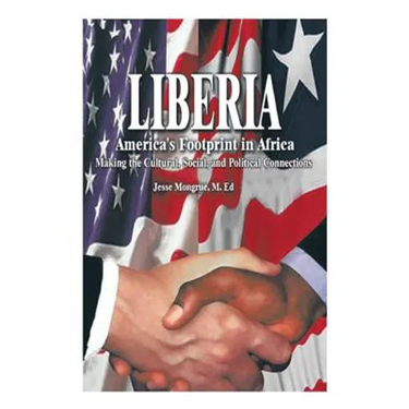 Liberia: America's Footprint in Africa: Making the Cultural, Social, and Political Connections