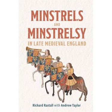 Minstrels and Minstrelsy in Late Medieval England