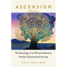 Ascension: The Sociology of an African American Family's Generational Journey
