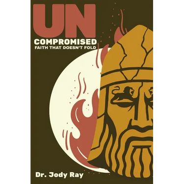 Uncompromised: Faith That Doesn't Fold