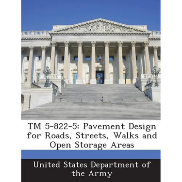 TM 5-822-5: Pavement Design for Roads, Streets, Walks and Open Storage Areas