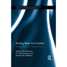 Building Better Arts Facilities: Lessons from a U.S. National Study.
