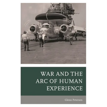 War and the Arc of Human Experience