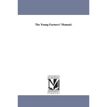 The Young Farmers' Manual