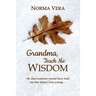 Grandma, Teach Me Wisdom