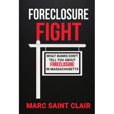 Foreclosure Fight: What Banks Don't Tell You About Foreclosure In Massachusetts