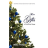 Three Gifts: A Christmas Trilogy: Sometimes what we need most isn't under the tree.