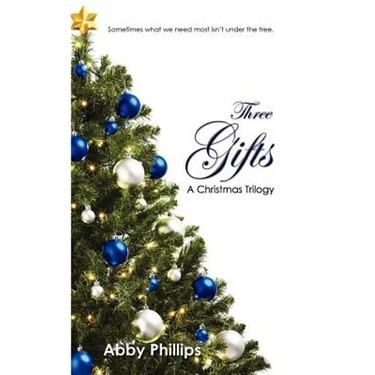 Three Gifts: A Christmas Trilogy: Sometimes what we need most isn't under the tree.