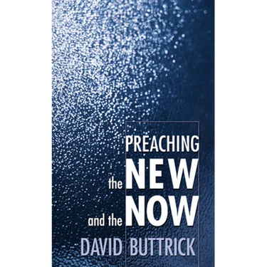 Preaching the New and the Now