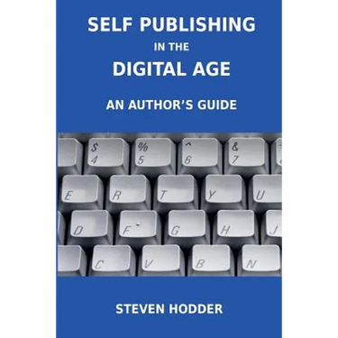 Self Publishing in the Digital Age - An Author's Guide