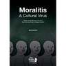 Moralitis, A Cultural Virus
