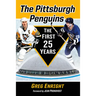 The Pittsburgh Penguins: The First 25 Years