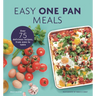 Easy One Pan Meals: Over 75 Delicious Recipes, from Oven to Table