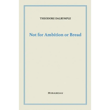 Not for Ambition or Bread