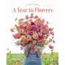 Floret Farm's a Year in Flowers: Designing Gorgeous Arrangements for Every Season