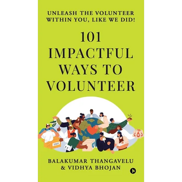 101 Impactful ways to Volunteer - unleash the volunteer within you, like we did!