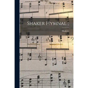 Shaker Hymnal;