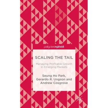 Scaling the Tail: Managing Profitable Growth in Emerging Markets