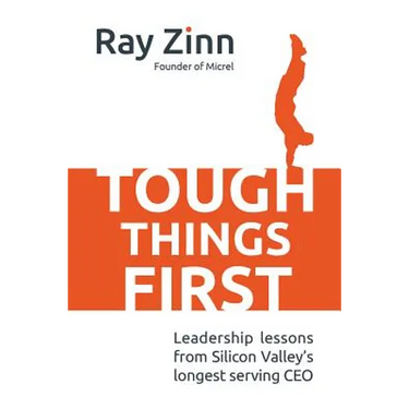 Tough Things First: Leadership Lessons from Silicon Valley's Longest Serving CEO