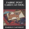 Fabric Post Card Cat/Dog