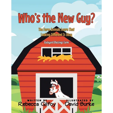 Who's the New Guy?: The Farm Animals Learn That Looking Different Is Okay