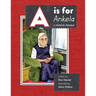 A is for Ankela: A Hutterite Alphabet