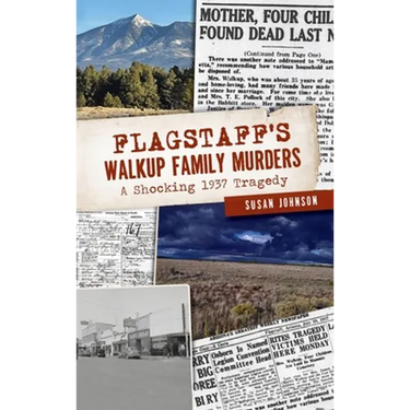 Flagstaff's Walkup Family Murders: A Shocking 1937 Tragedy