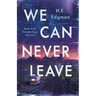 We Can Never Leave