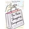 The Paris Shopping Companion: A Personal Guide to Shopping in Paris for Every Pocketbook