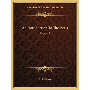 An Introduction To The Pistis Sophia