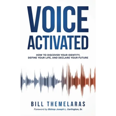 Voice-Activated: How to Discover Your Identity, Define Your Life, and Declare Your Future