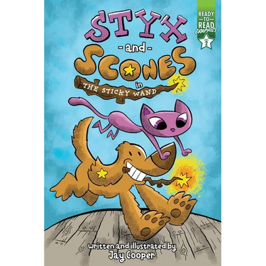 Styx and Scones in the Sticky Wand: Ready-To-Read Graphics Level 2
