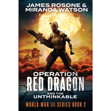 Operation Red Dragon: And the Unthinkable