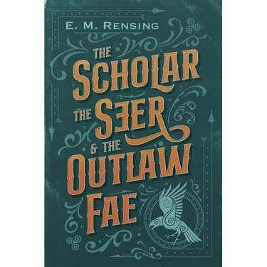 The Scholar the Seer and the Outlaw Fae