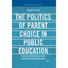 The Politics of Parent Choice in Public Education: The Choice Movement in North Carolina and the United States
