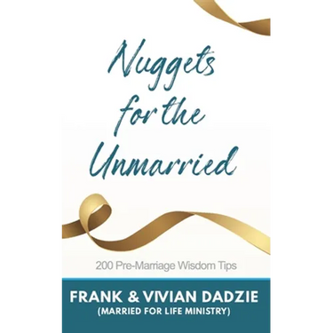 Nuggets for the Unmarried: 200 Pre-marriage Wisdom Tips