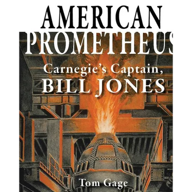 American Prometheus: Carnegie's Captain, Bill Jones