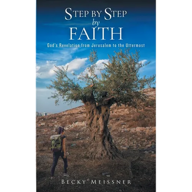 Step by Step by Faith: God's Revelation from Jerusalem to the Uttermost