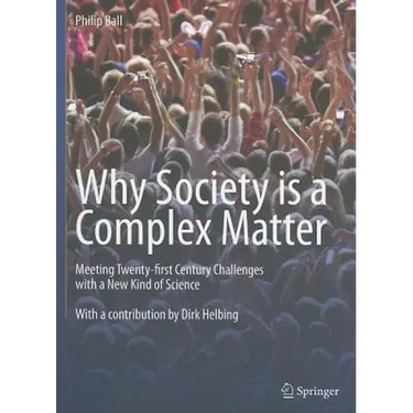 Why Society Is a Complex Matter: Meeting Twenty-First Century Challenges with a New Kind of Science