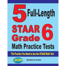 5 Full-Length STAAR Grade 6 Math Practice Tests: The Practice You Need to Ace the STAAR Math Test