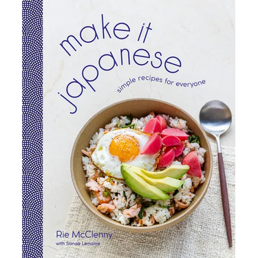 Make It Japanese: Simple Recipes for Everyone: A Cookbook